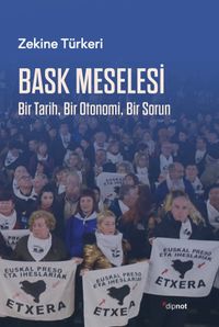 Bask Meselesi & Bir Tarih Bir Otonomi Bir Sorun