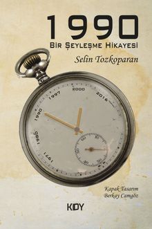 1990 Bir Şeyleşme Hikayesi 