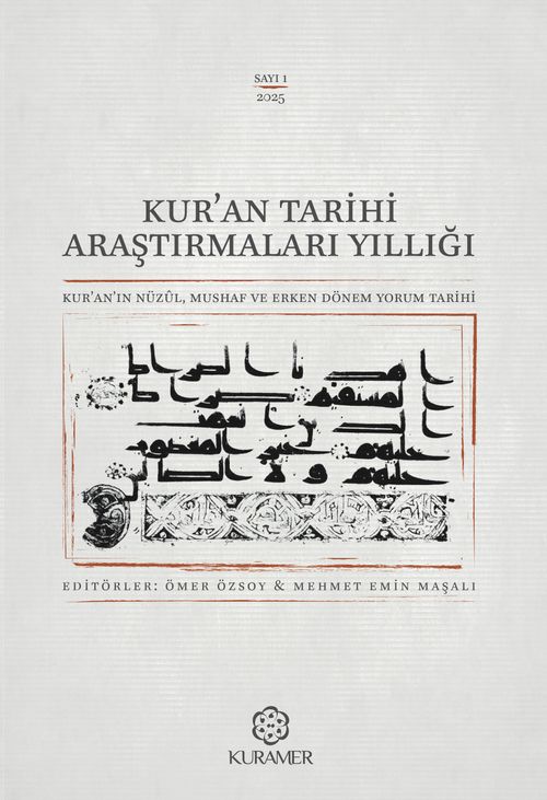 Kur'an Tarihi Araştırmaları Yıllığı & Kur'an'ın Nüzûl, Mushaf ve Erken Dönem Yorum Tarihi