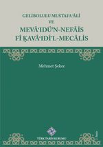 Gelibolulu Mustafa 'Âlî ve Meva'Idü'N-Nefais Fî Kava'ıdi'L-Mecalis