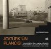 Atat&uuml;rk'&uuml;n Plancısı Jansen'in Ankarası