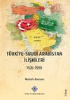 T&uuml;rkiye-Suudi Arabistan İlişkileri 1926-1990