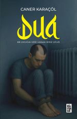 Dua & Bir Çocuğun Göğe Uzanan Sessiz Çığlığı