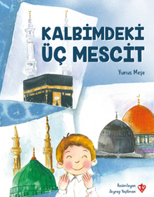 Kalbimdeki Üç Mescit
