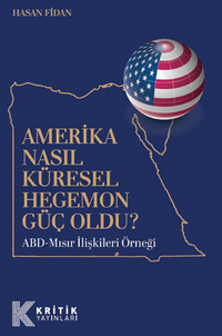 Amerika Nasıl Küresel Hegemon Güç Oldu?