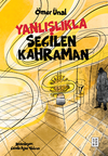 Yanlışlıkla Se&ccedil;ilen Kahraman