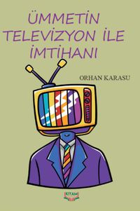 Ümmetin Televizyon ile İmtihanı