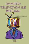 Ümmetin Televizyon ile İmtihanı