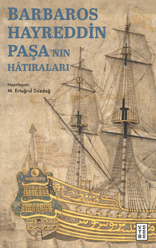 Barbaros Hayreddin Paşa'nın Hatıraları / Gazavat-ı Hayreddin Paşa