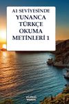 A1 Seviyesinde Yunanca-T&uuml;rk&ccedil;e Okuma Metinleri 1