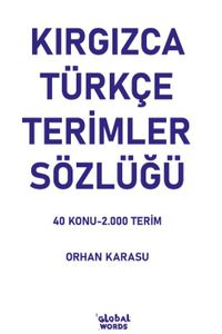 Kırgızca-Türkçe Terimler Sözlüğü & 40 Konu-2.000 Terim