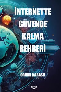 İnternette Güvende Kalma Rehberi