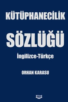 Kütüphanecilik Sözlüğü & İngilizce-Türkçe