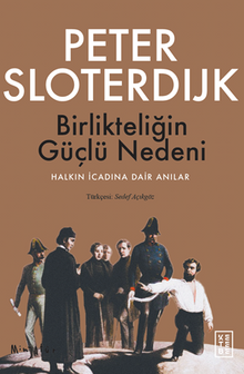 Birlikteliğin Güçlü Nedeni  / Halkın İcadına Dair Anılar