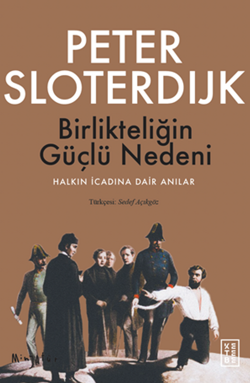 Birlikteliğin Güçlü Nedeni  / Halkın İcadına Dair Anılar