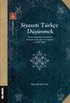 Siyaseti T&uuml;rk&ccedil;e D&uuml;ş&uuml;nmek & Siyaset D&uuml;ş&uuml;ncesi Eserlerinin Osmanlı T&uuml;rk&ccedil;esine Terc&uuml;meleri (1362-1807)
