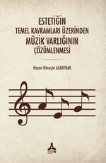 Temel Kavramları Üzerinden Müzik Varlığının Çözümlenmesi