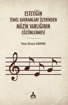 Temel Kavramları Üzerinden Müzik Varlığının Çözümlenmesi