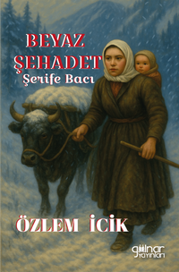 Beyaz Şehadet Şerife Bacı