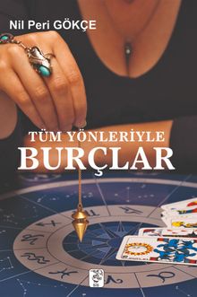 Tüm Yönleriyle Burçlar