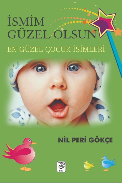 İsmim Güzel Olsun! & En Güzel Çocuk İsimleri