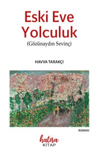 Eski Eve Yolculuk