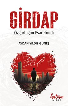 Girdap & Özgürlüğün Esaretimdi
