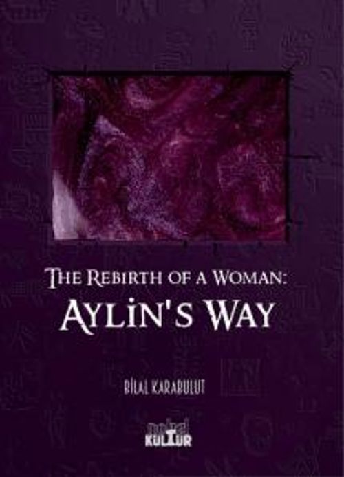 The Rebirth of a Woman - Aylın's Way