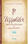 Uşşakiler / Abdurrahman Sami Niyaz&icirc; ve Ahmet Ş&uuml;caeddin