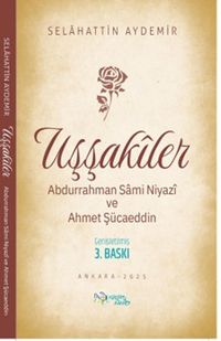 Uşşakiler / Abdurrahman Sami Niyazî ve Ahmet Şücaeddin