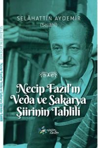 Necip Fazıl'ın Veda ve Sakarya Şiirinin Tahlili 