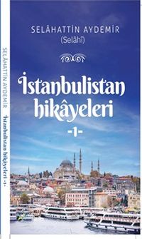 İstanbulistan Hikayleri 1