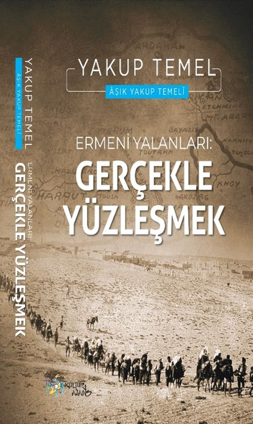 Ermeni Yalanları : Gerçekle Yüzleşmek 