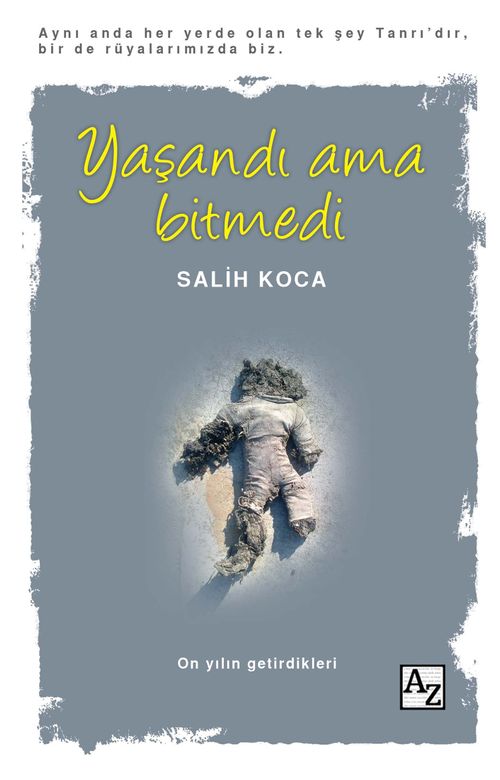 Yaşandı Ama Bitmedi