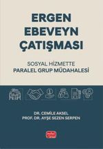 Ergen - Ebeveyn Çatışması & Sosyal Hizmette Paralel Grup Müdahalesi