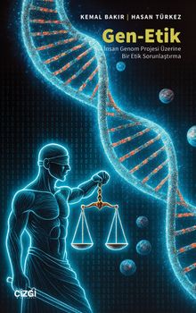 Gen-Etik İnsan Genom Projesi Üzerine Bir Etik Sorunlaştırma