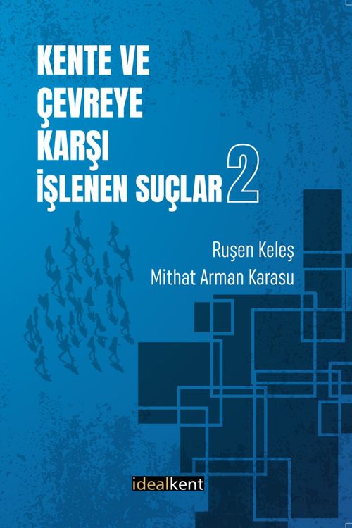 Kente ve Çevreye Karşı İşlenen Suçlar 2