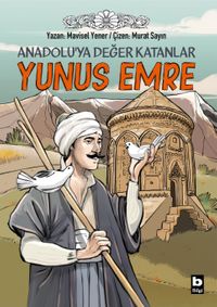 Yunus Emre / Anadolu'ya Değer Katanlar