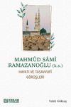 Mahmud Sami Ramazanoğlu Hayatı ve Tasavvuf&icirc; G&ouml;r&uuml;şleri