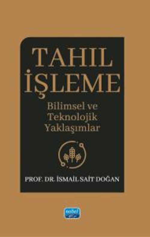 Tahıl İşleme & Bilimsel ve Teknolojik Yaklaşımlar