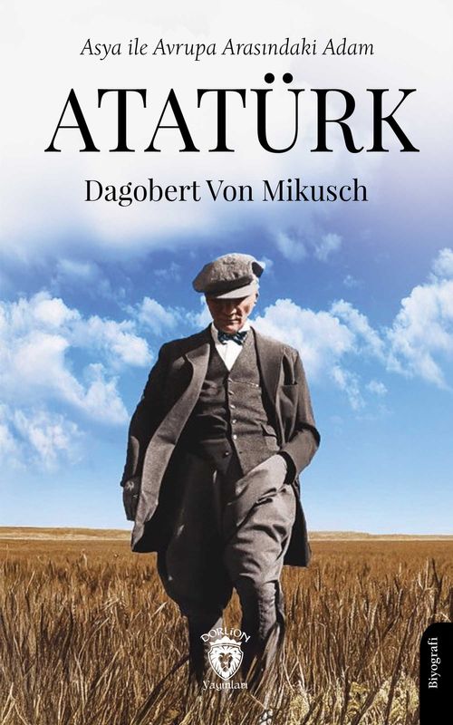 Asya ile Avrupa Arasındaki Adam Atatürk