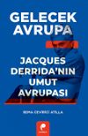 Gelecek Avrupa & Jacques Derrida'nın Umut Avrupası