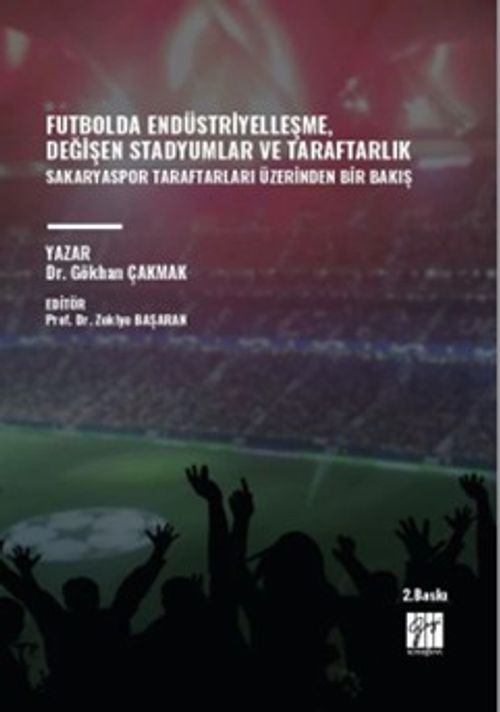 Futbolda Endüstriyelleşme, Değişen Stadyumlar ve Taraftarlık Sakaryaspor Taraftarları Üzerinden Bir Bakış