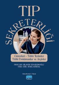 Tıp Sekreterliği & Görevleri, Tıbbi Terimler, Tıbbi Dokümanlar ve Arşivler