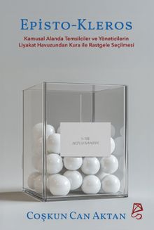 Episto-Kleros & Kamusal Alanda Temsilciler ve Yöneticilerin Liyakat Havuzundan Kura ile Rastgele Seçilmesi