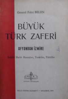 Büyük Türk Zaferi Afyondan İzmire İstiklal Harbi Hatıraları, Tenkitler, Tahliller (Kod:11-B-13)