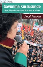 Savunma Kürsüsünde “Bir Siyasi Dava Avukatının Anıları”