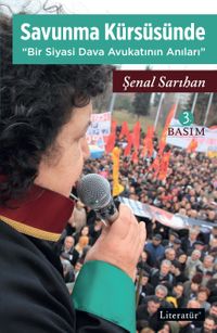 Savunma Kürsüsünde “Bir Siyasi Dava Avukatının Anıları”