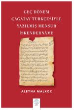 Geç Dönem Çağatay Türkçesiyle Yazılmış Mensur İskendernāme