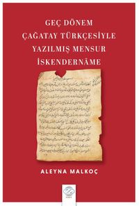 Geç Dönem Çağatay Türkçesiyle Yazılmış Mensur İskendernāme